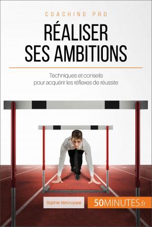 Cover of the book Réaliser ses ambitions by Benjamin Janssens de Bisthoven, 50Minutes.fr