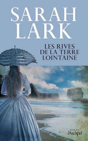 Cover of the book Les rives de la terre lointaine by Douglas Preston, Lincoln Child