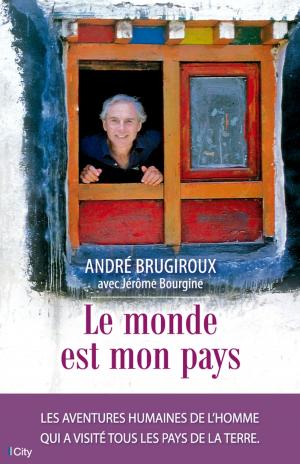 Cover of the book Le monde est mon pays by Thierry Montoriol, 10001 Mots