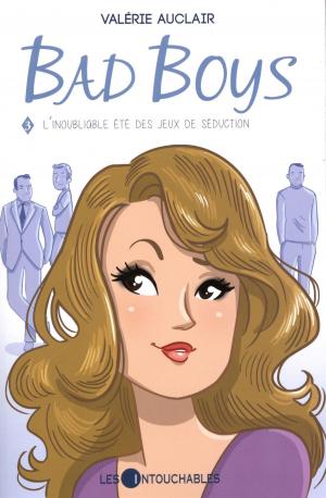 Cover of the book Bad Boys 03 : L'inoubliable été des jeux de séduction by Varda Etienne