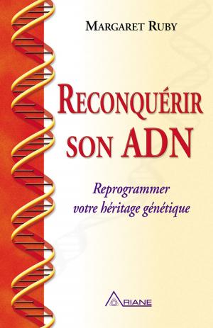 Cover of the book Reconquérir son ADN by Gregg Braden