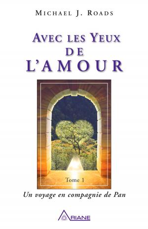 Cover of the book Avec les yeux de l'Amour tome 1 by Eckhart Tolle, Carl Lemyre, Susan Stiffelman