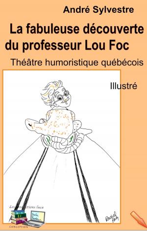 Cover of the book La fabuleuse découverte du professeur Lou Foc by J.E. Hopkins