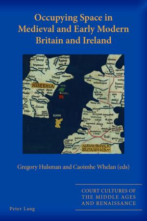 Cover of the book Occupying Space in Medieval and Early Modern Britain and Ireland by Adrián Slavkovský