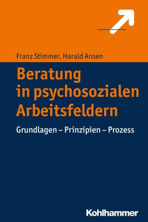 Cover of the book Beratung in psychosozialen Arbeitsfeldern by Martin Kriele