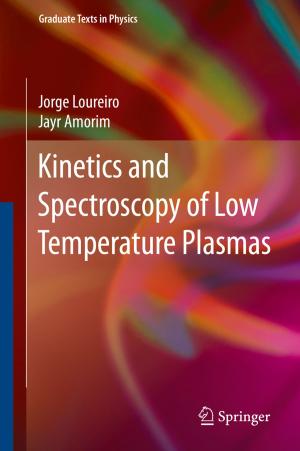Cover of the book Kinetics and Spectroscopy of Low Temperature Plasmas by Ali Sanayei, Otto E. Rössler