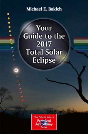 Cover of the book Your Guide to the 2017 Total Solar Eclipse by E.F.F. Chladni