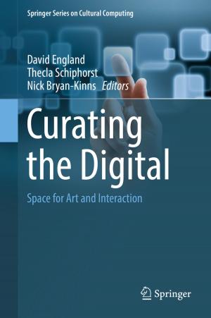 Cover of the book Curating the Digital by Iraj Sadegh Amiri, Masih Ghasemi