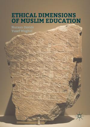Cover of the book Ethical Dimensions of Muslim Education by Shuvra Chowdhury, Pranab Kumar Panday