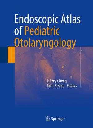 Cover of the book Endoscopic Atlas of Pediatric Otolaryngology by Olimpia Meglio, Kathleen Park, Svante Schriber