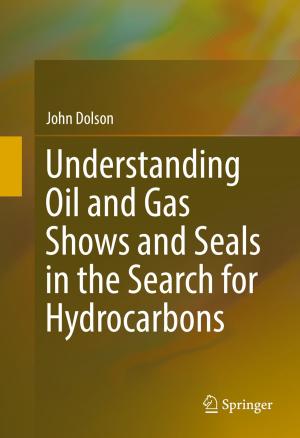 Cover of the book Understanding Oil and Gas Shows and Seals in the Search for Hydrocarbons by Jorge Luis García-Alcaraz, Aide Aracely Maldonado-Macias, Arturo Realyvásquez Vargas