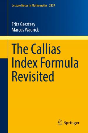 Cover of the book The Callias Index Formula Revisited by Lars E. Sjöberg, Mohammad Bagherbandi