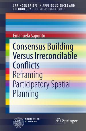 Cover of the book Consensus Building Versus Irreconcilable Conflicts by David Rosenberg