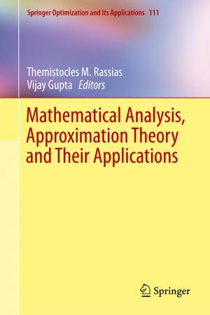 Cover of the book Mathematical Analysis, Approximation Theory and Their Applications by Ali Mohammad Saghiri, M. Daliri Khomami, Mohammad Reza Meybodi