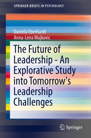 Book cover of The Future of Leadership - An Explorative Study into Tomorrow's Leadership Challenges