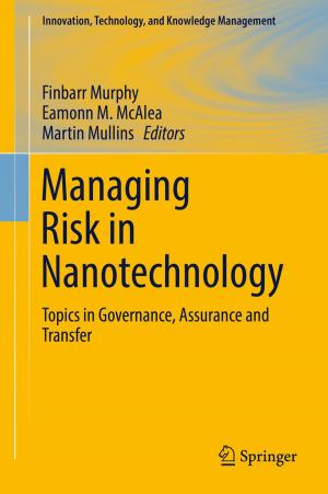 Cover of the book Managing Risk in Nanotechnology by Pouya Baniasadi, Vladimir Ejov, Jerzy A. Filar, Michael Haythorpe
