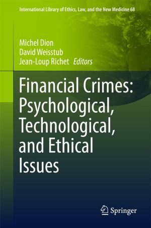 Cover of the book Financial Crimes: Psychological, Technological, and Ethical Issues by Denise J. Larsen, Andrew J. Howell