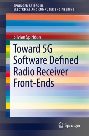 Cover of the book Toward 5G Software Defined Radio Receiver Front-Ends by J. Fernández de Cañete, C. Galindo, J. Barbancho, A. Luque