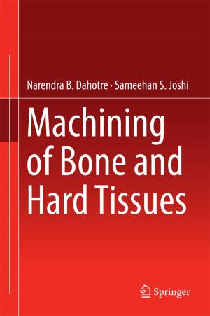 Cover of the book Machining of Bone and Hard Tissues by Enrico Maiorino, Filippo Maria Bianchi, Michael C. Kampffmeyer, Robert Jenssen, Antonello Rizzi