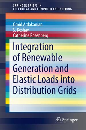Cover of the book Integration of Renewable Generation and Elastic Loads into Distribution Grids by Claire Louisa Tinker-Mill