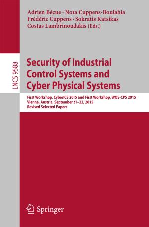 Cover of the book Security of Industrial Control Systems and Cyber Physical Systems by Adam B. Masters, John Uhr