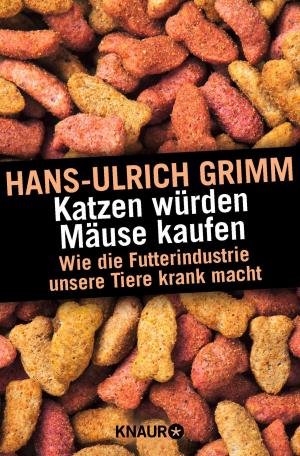 Cover of the book Katzen würden Mäuse kaufen by Joanne Fedler, Graeme Friedman