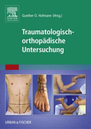 Cover of the book Traumatologisch-Orthopädische Untersuchung by Dilip R Patel, MD, FAACPDM, FAAP, FSAM, FACSM, Donald E. Greydanus, MD, Dr HC (Athens)