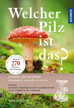 Cover of the book Welcher Pilz ist das? by Wolfgang Hensel