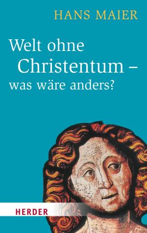 Cover of the book Welt ohne Christentum - was wäre anders? by Verena Kast