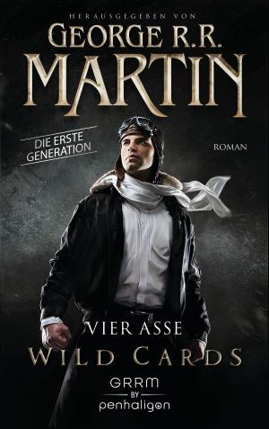 Cover of the book Wild Cards. Die erste Generation 01 - Vier Asse by George R.R. Martin