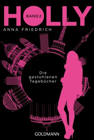 Cover of the book Holly. Die gestohlenen Tagebücher by Kelly Abell