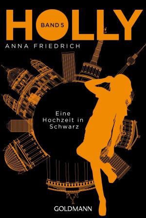 Cover of the book Holly. Eine Hochzeit in Schwarz by Minette Walters