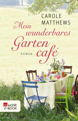 Cover of the book Mein wunderbares Gartencafé by Markus Grolik