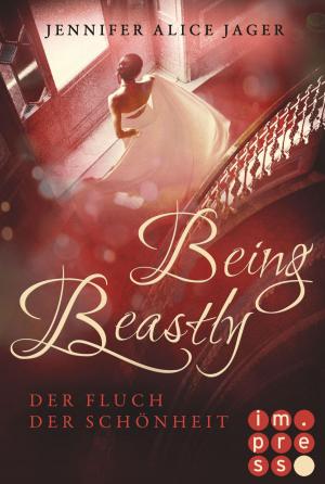 Book cover of Being Beastly. Der Fluch der Schönheit (Märchenadaption von "Die Schöne und das Biest")