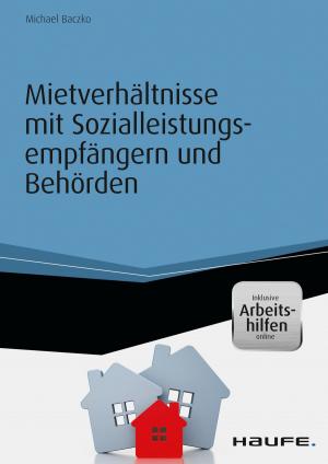 Cover of the book Mietverhältnisse mit Sozialleistungs- empfängern und Behörden - inkl. Arbeitshilfen online by Anja von Kanitz
