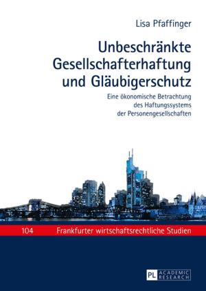 Cover of the book Unbeschraenkte Gesellschafterhaftung und Glaeubigerschutz by Annina Cavelti Kee