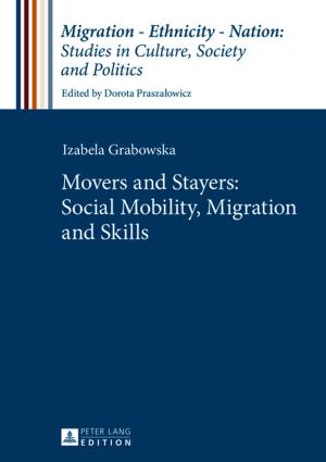 Cover of the book Movers and Stayers: Social Mobility, Migration and Skills by Peter Trösser