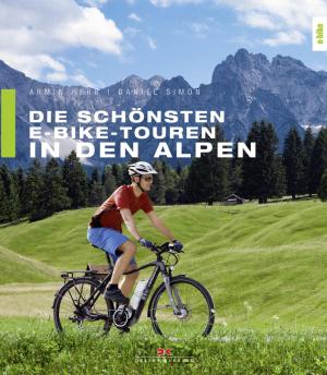 Cover of the book Die schönsten E-Bike-Touren in den Alpen by Lars Steen Pedersen
