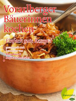Cover of the book Vorarlberger Bäuerinnen kochen by Johanna Wolfsberger