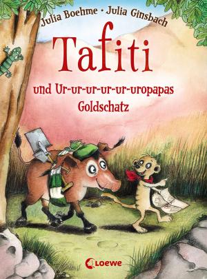 Cover of the book Tafiti und Ur-ur-ur-ur-ur-uropapas Goldschatz by Melinda Thompson, Melissa Ferrell, Cecilia Minden, Bill Madrid