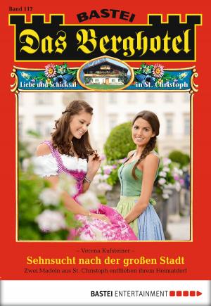Cover of the book Das Berghotel - Folge 117 by Marion Alexi, Juliane Sartena, Caroline Thanneck