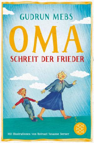 Cover of the book "Oma!", schreit der Frieder by Tanya Stewner