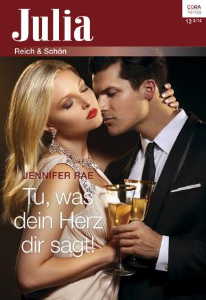 Cover of the book Tu, was dein Herz dir sagt! by Sara Orwig