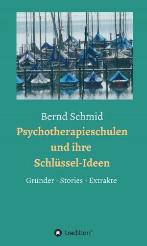 Cover of the book Psychotherapieschulen und ihre Schlüssel-Ideen by Ekrem Eddy  Güzeldere