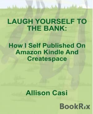 Cover of the book Laugh Yourself To The Bank by W. A. Hary