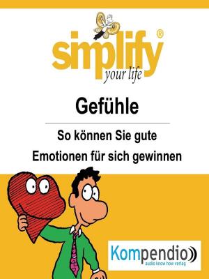 Cover of the book simplify your life - Gefühle by Bernhard Long