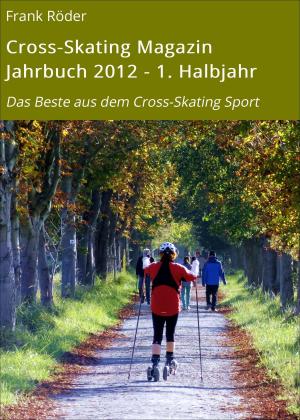 Cover of the book Cross-Skating Magazin Jahrbuch 2012 - 1. Halbjahr by Alexa Kim