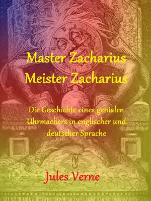 Cover of the book Master Zacharius Meister Zacharius by Sylvia J. Bonness