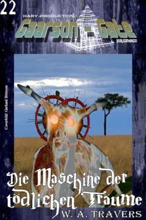 Book cover of GAARSON-GATE 022: Die Maschine der tödlichen Träume
