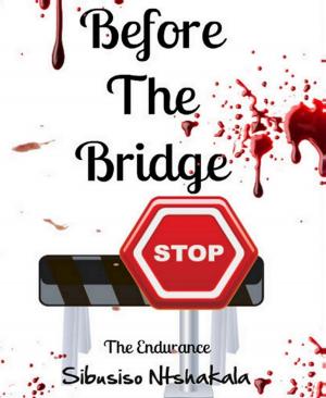 Cover of the book Before The Bridge by JOACHIM PETER ERAMEH